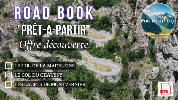 Road Book "prêt-à-partir" : le col de la Madeleine et les lacets de Montvernier : offre découverte