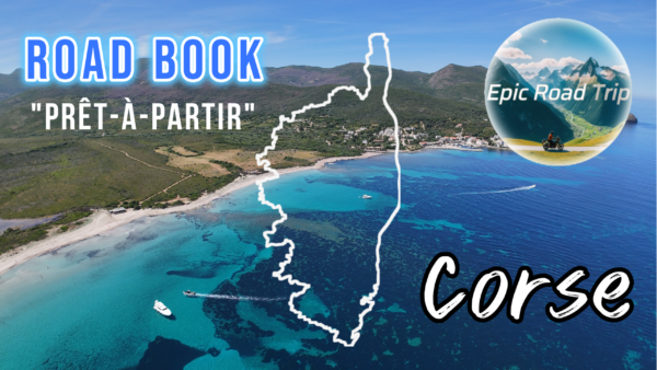 Road Book : un parcours de rêve sur l’Île de Beauté CORSE